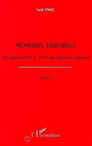 Mémoires torturées : un journaliste et écrivain algérien raconte