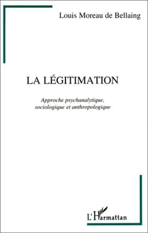 La légitimation : approche psychanalytique, sociologique et anthropologique