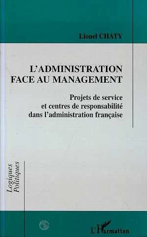 L'administration face au management : projets de service et centres de responsabilité dans l'administration française