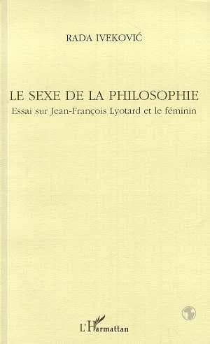 Le sexe de la philosophie : essai sur Jean-François Lyotard et le féminin