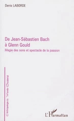 De Jean-Sébastien Bach à Glenn Gould : magie des sons et spectacle de la passion