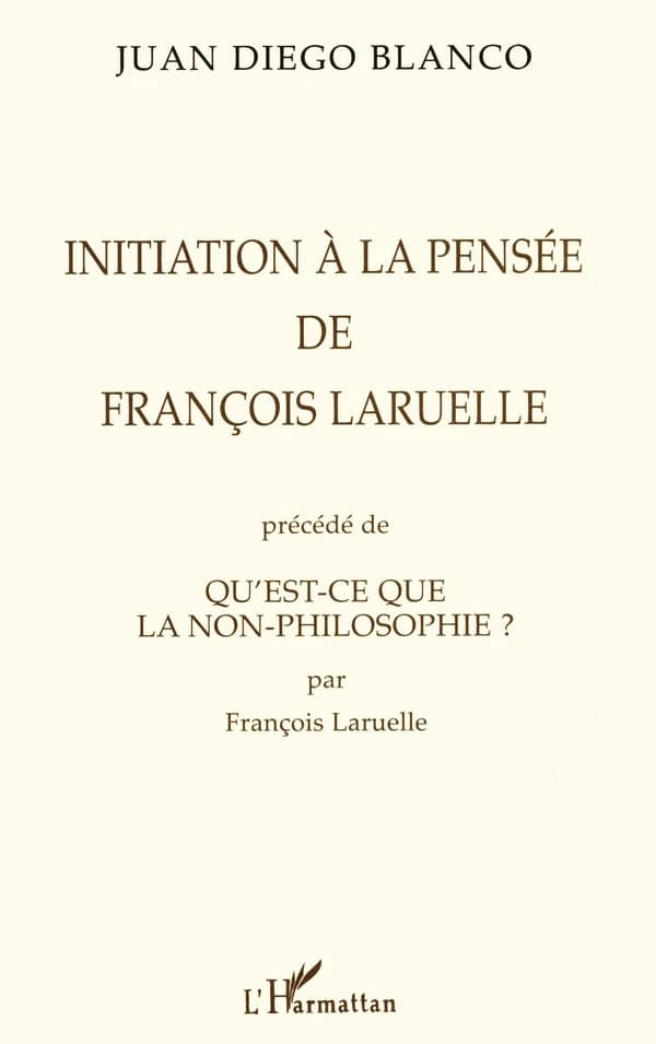 Initiation à la pensée de F. Laruelle