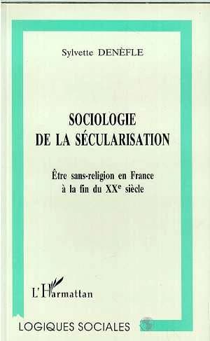 Sociologie de la sécularisation : être sans-religion en France à la fin du XXe siècle