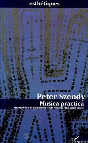 Musica practica : arrangements et phonographies : de Monteverdi à James Brown
