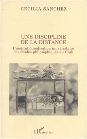 Une discipline de la distance : l'institutionnalisation universitaire des études philosophiques au Chili