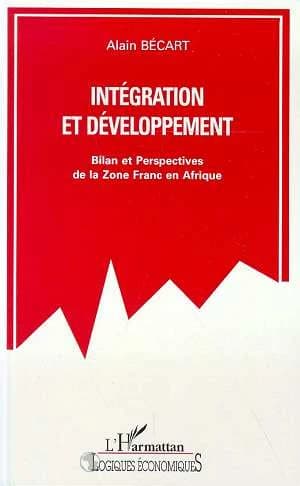 Intégration et développement : bilan et perspectives de la Zone franc en Afrique