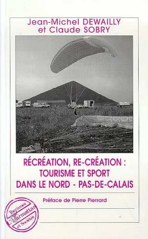 Récréation, re-création : tourisme et sport dans le Nord-Pas-de-Calais