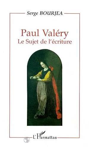 Paul Valéry : le sujet de l'écriture