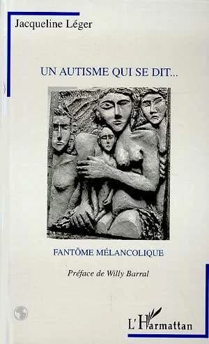Un autisme qui se dit : fantôme mélancolique