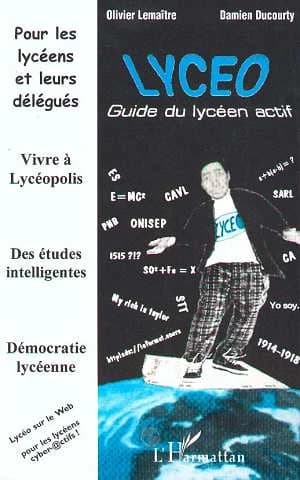 Lycéo : guide du lycéen actif : à l'usage des élèves et de leurs délégués ([Ed. 1997-1998]) Olivier Lemaître, Damien Ducourty