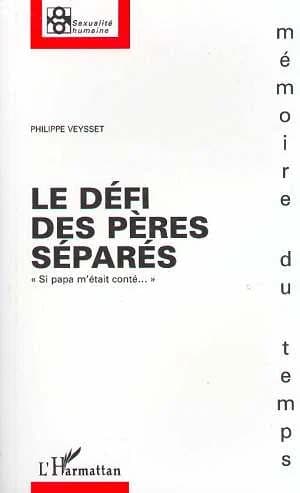 Le défi des pères séparés : si papa m'était conté