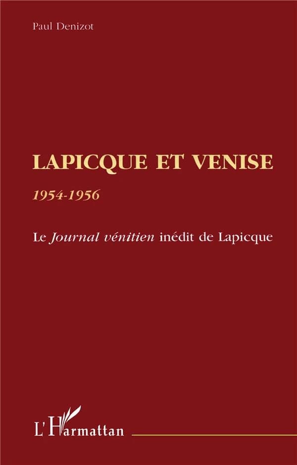Lapicque et Venise : 1954-1956 : le Journal vénitien inédit de Lapicque