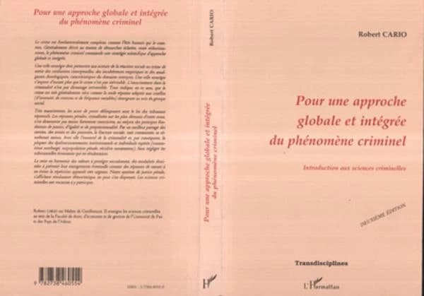 Pour une approche globale et intégrée du phénomène criminel : introduction aux sciences criminelles (2e éd.) Robert Cario