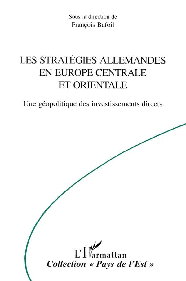 Les stratégies allemandes en Europe centrale et orientale : une géopolitique des investissements