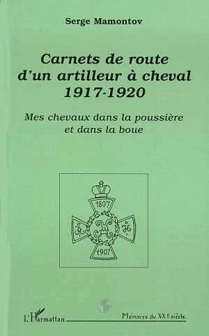 Carnets de routes d'un artilleur à cheval : 1917-1920 : mes chevaux dans la poussière et dans la boue