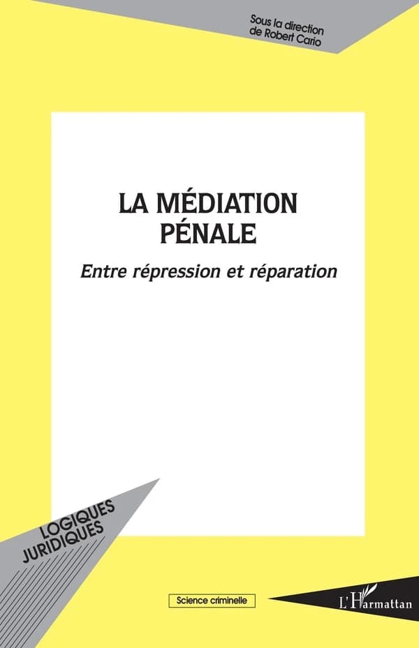 La médiation pénale : entre répression et réparation : [actes du colloque, 19 juin 1997, Bayonne]