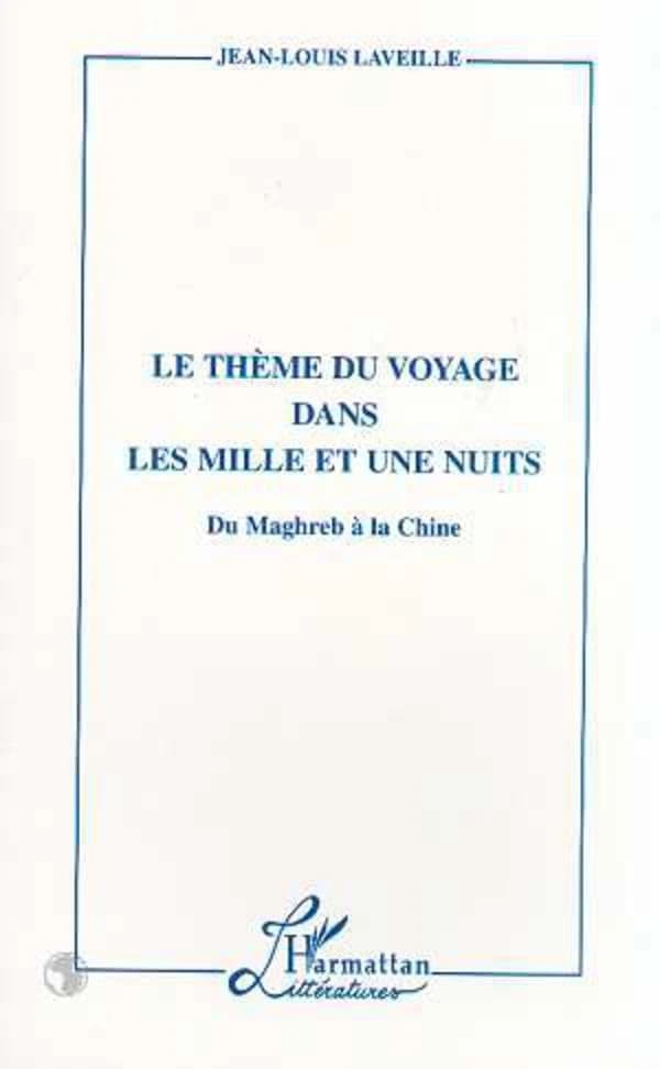 Le thème du voyage dans "Les Mille et une nuits" : du Maghreb à la Chine