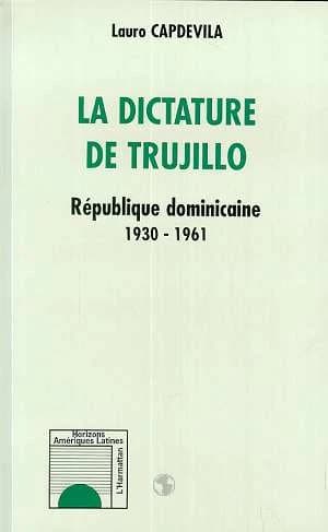 La dictature de Trujillo : République dominicaine, 1930-1961