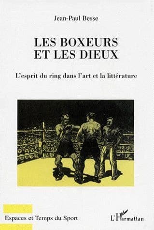 Les boxeurs et les dieux : l'esprit du ring dans l'art et la littérature