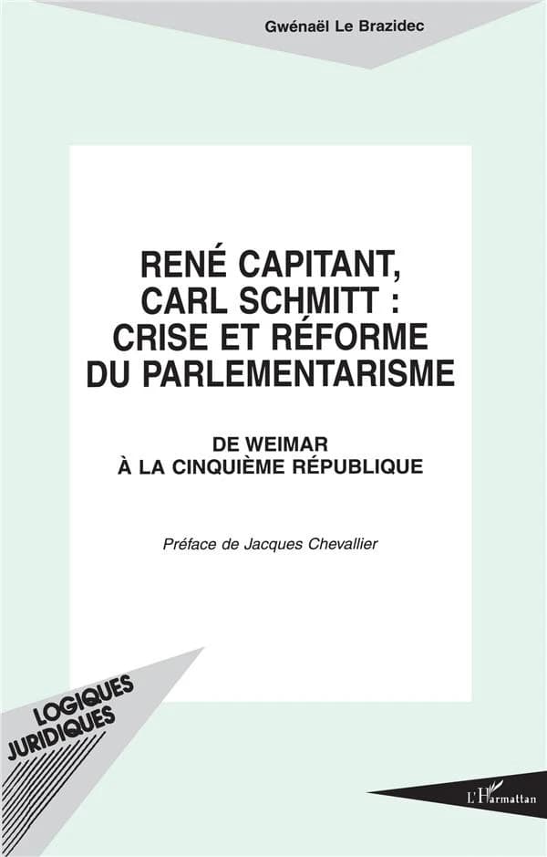 René Capitant, Carl Schmitt : crise et réforme du parlementarisme : de Weimar à la Cinquième République