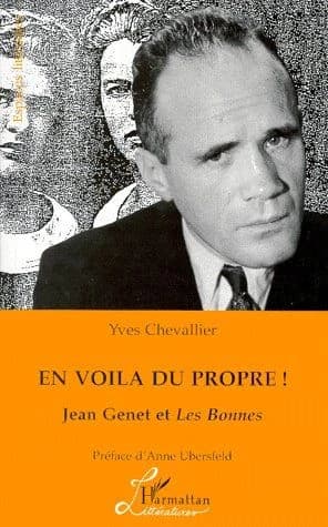 En voila du propre ! : Jean Genet et "Les bonnes"