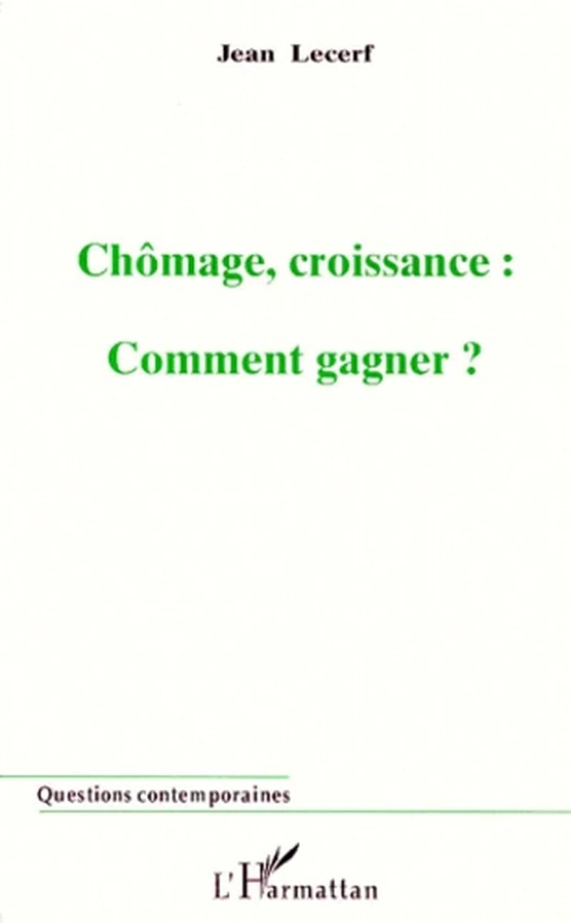 Chômage, croissance : Comment gagner ?