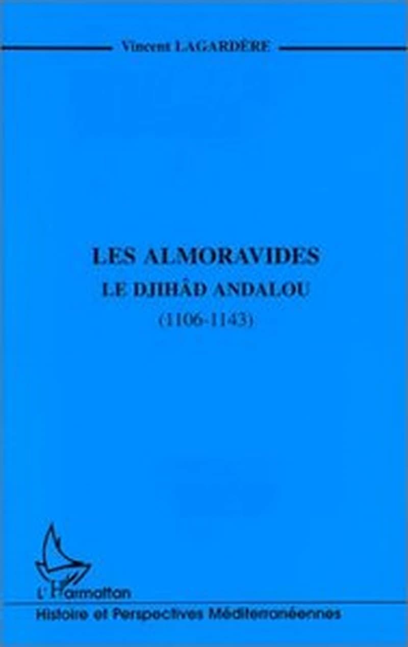 Les Almoravides : le djihad andalou, 1106-1143