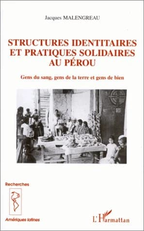 Structures identitaires et pratiques solidaires au Pérou : gens du sang, gens de la terre et gens de bien dans les Andes de Chachapoyas