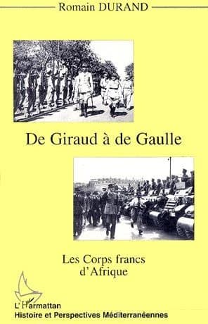 De Giraud à de Gaulle : les Corps francs d'Afrique