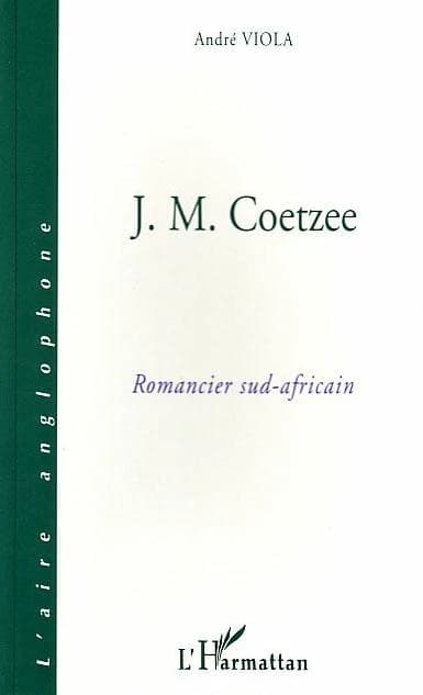 J. M. Coetzee : romancier sud-africain