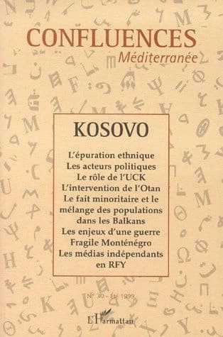 CONFLUENCES MEDITERRANEE N° 30 ETE 1999 : KOSOVO