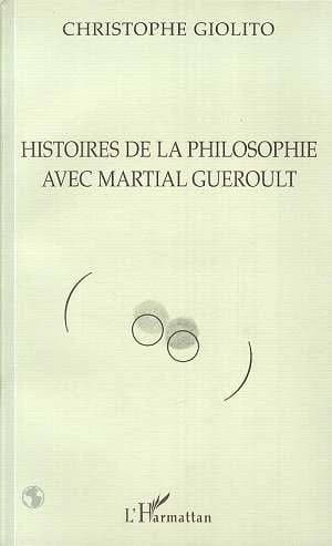 Histoires de la philosophie avec Martial Guéroult