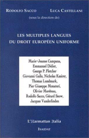 Les multiples langues du droit européen uniforme : [actes du congrès, 4-5 décembre 1998, Turin]