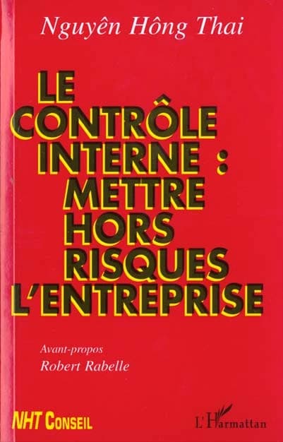 Le contrôle interne : mettre hors risques l'entreprise