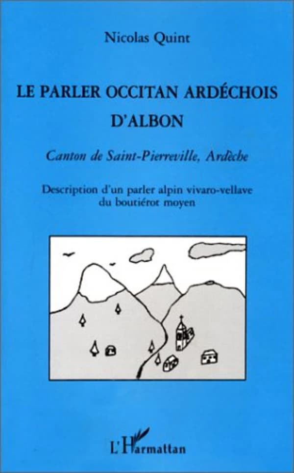 Le parler occitan ardéchois d'Albon : canton de Saint-Pierreville, Ardèche : description d'un parler alpin vivaro-vellave du boutiérot moyen