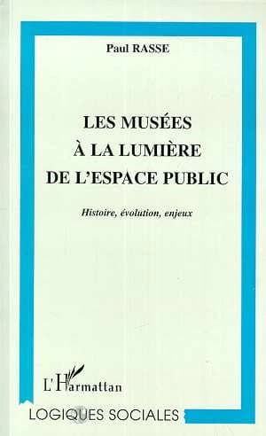 Les musées à la lumière de l'espace public : histoire, évolution, enjeux