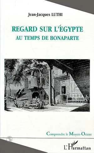 Regards sur l'Égypte au temps de Bonaparte