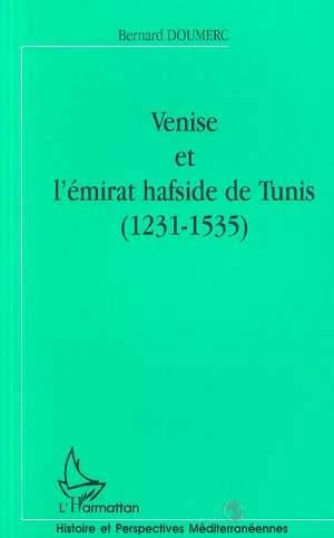 Venise et l'émirat hafside de Tunis : 1231-1535