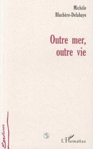 Outre mer, outre vie