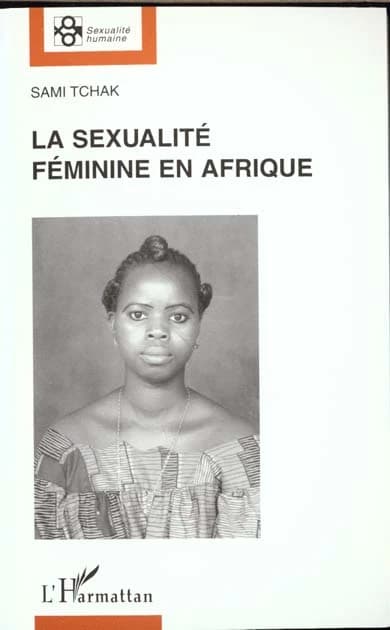 LA SEXUALITE FEMININE EN AFRIQUE (French Edition)
