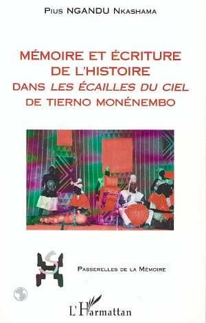 Mémoire et écriture de l'histoire dans "Les écailles du ciel" de Tierno Monénembo