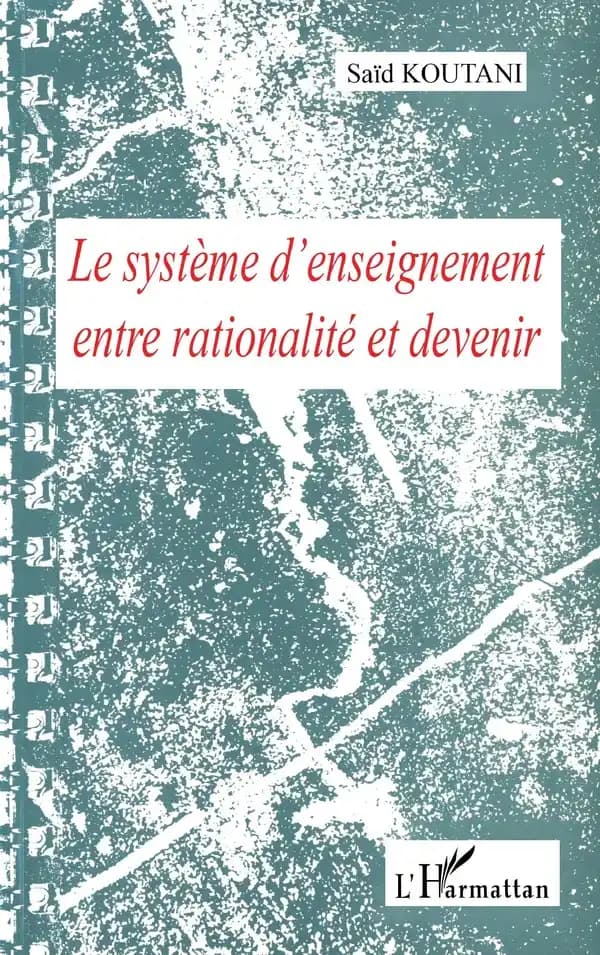 Le système d'enseignement entre rationalité et devenir