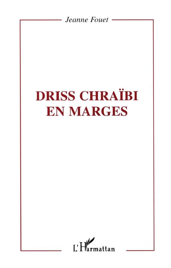 Driss Chraïbi en marges