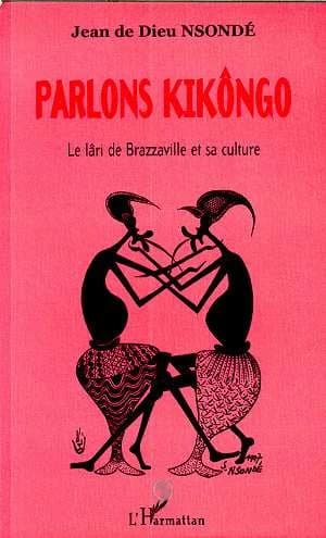 Parlons kikôngo : le lâri de Brazzaville et sa culture