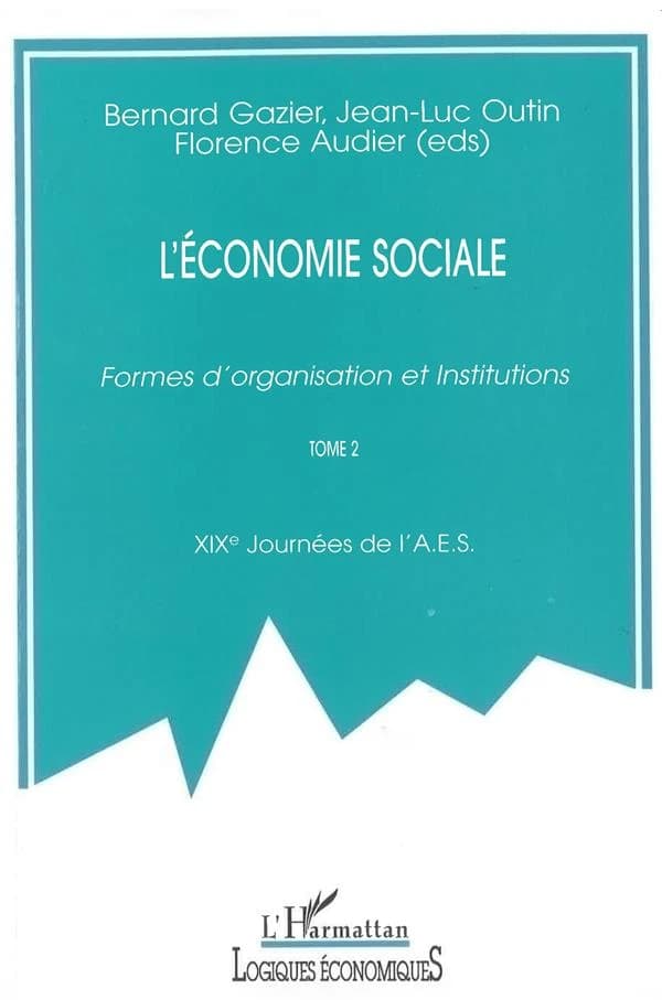 L'économie sociale : formes d'organisation et institutions : XIXe Journées de l'AES, [Paris, 9 et 10 septembre 1999]