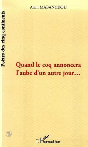 Quand le coq annoncera l'aube d'un autre jour : poésie