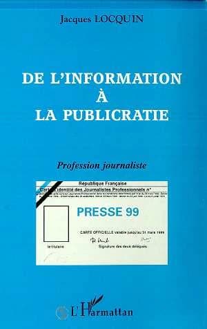 De l'information à la publicratie : profession journaliste