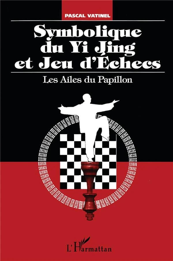 Symbolique du "Yi jing" et jeu d'échecs : les ailes du papillon