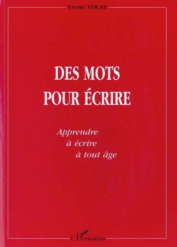 Des mots pour écrire : apprendre à lire et à écrire à tout âge