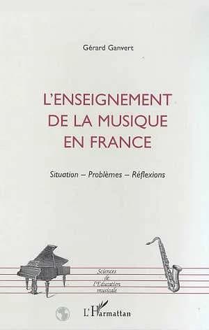 L'enseignement de la musique en France : situation, problèmes, réflexions